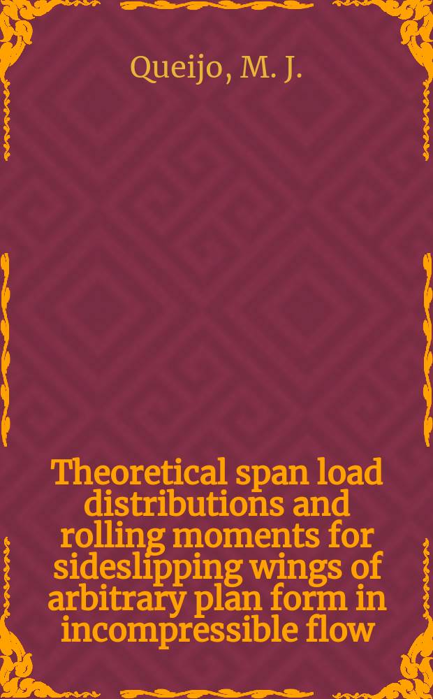 Theoretical span load distributions and rolling moments for sideslipping wings of arbitrary plan form in incompressible flow