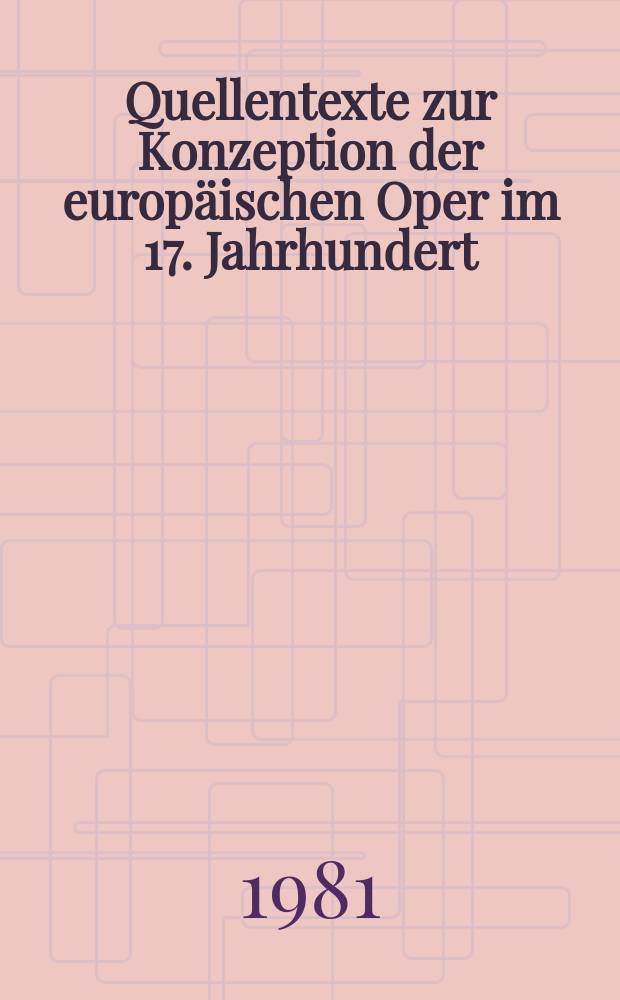 Quellentexte zur Konzeption der europäischen Oper im 17. Jahrhundert