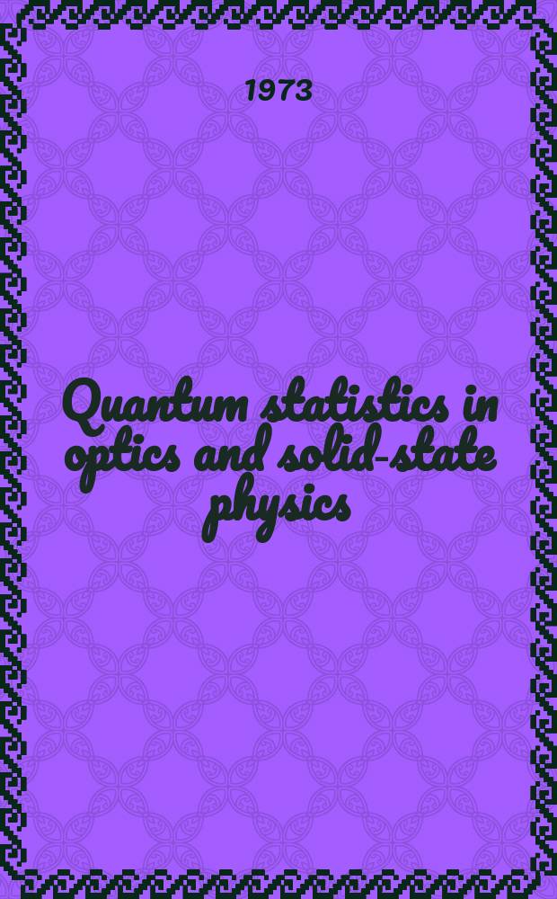 [Quantum statistics in optics and solid-state physics] : Symposium