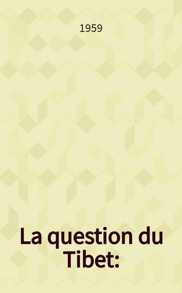 La question du Tibet : (Documents)