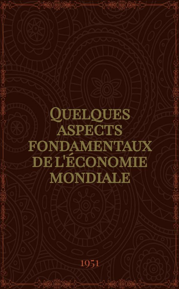 Quelques aspects fondamentaux de l'économie mondiale