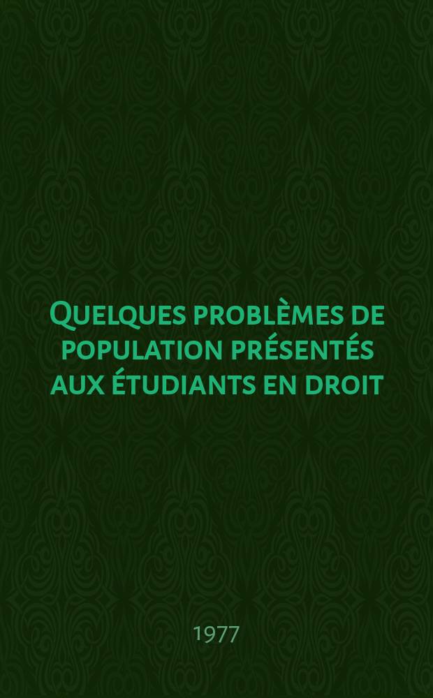 Quelques problèmes de population présentés aux étudiants en droit