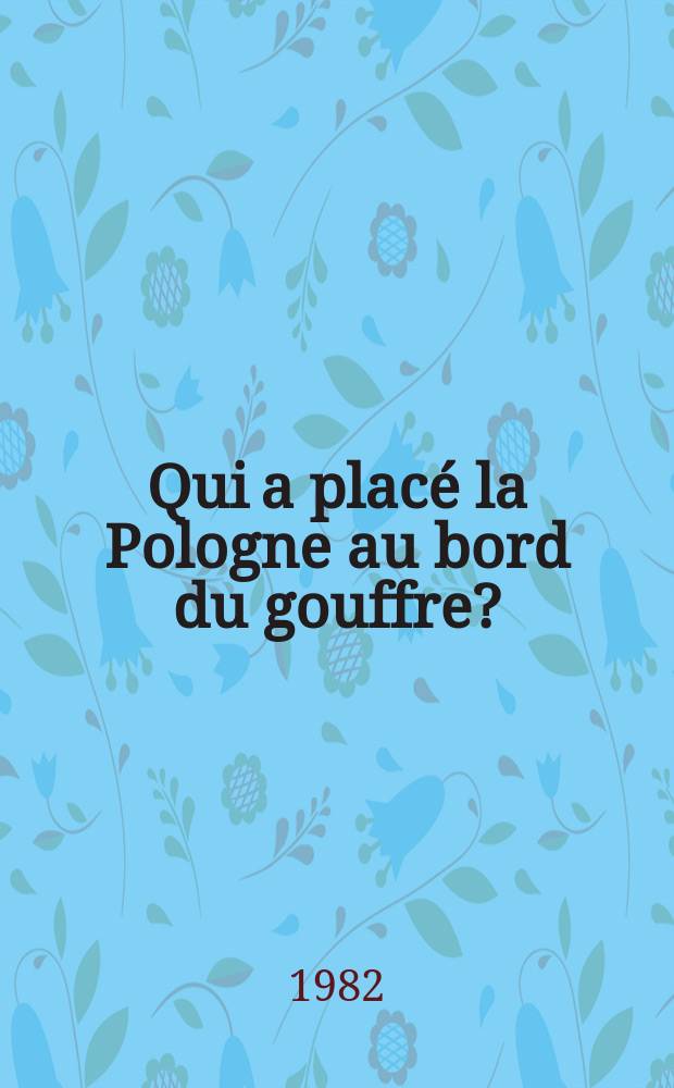 Qui a placé la Pologne au bord du gouffre?