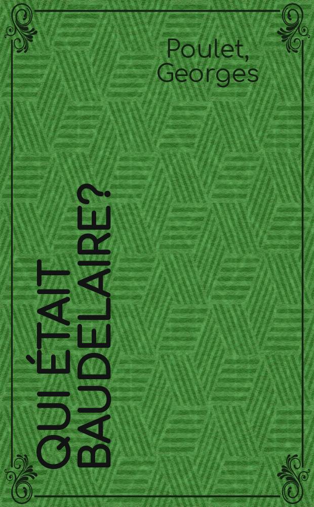 Qui était Baudelaire? : Recueil