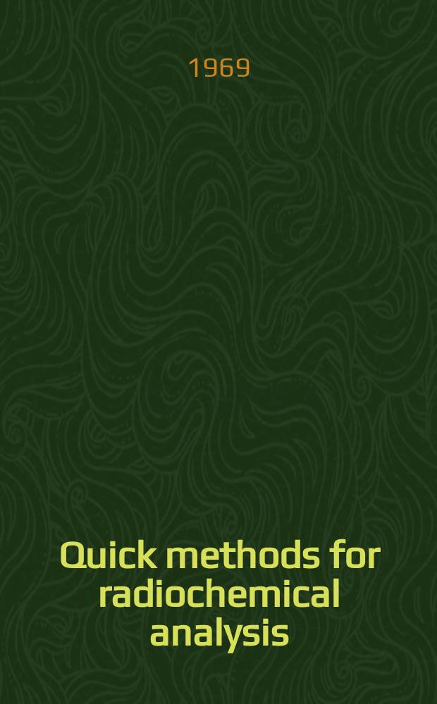 Quick methods for radiochemical analysis : Symposium