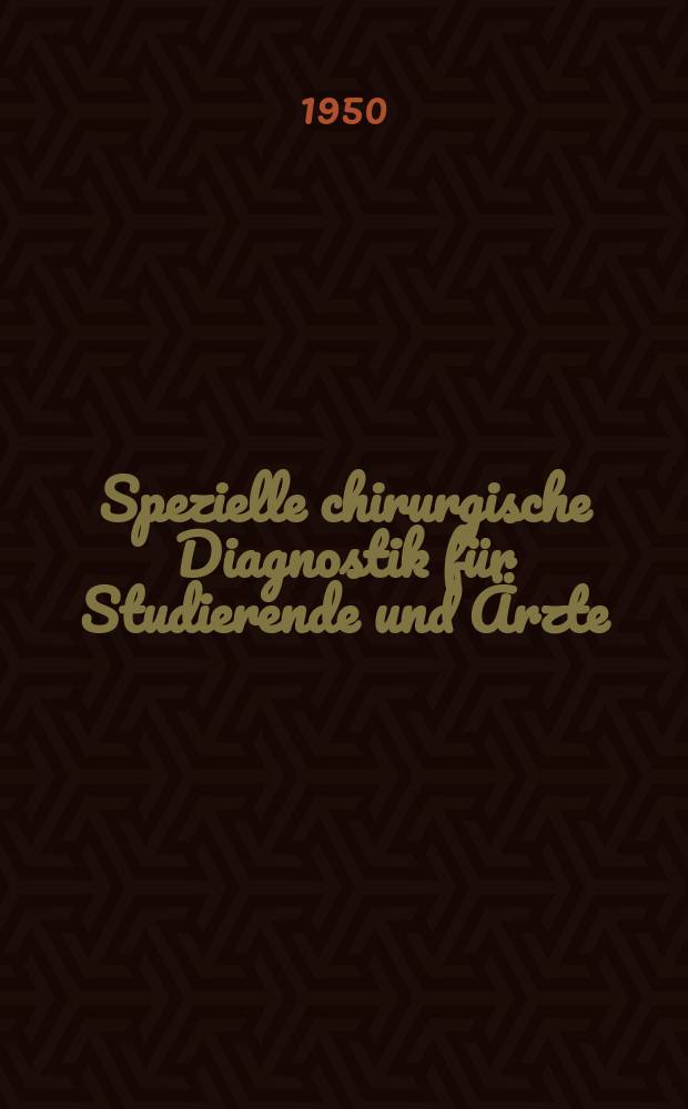 Spezielle chirurgische Diagnostik für Studierende und Ärzte