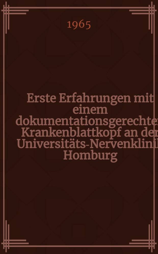 Erste Erfahrungen mit einem dokumentationsgerechten Krankenblattkopf an der Universit&auml;ts-Nervenklinik Homburg (Saar) : Inaug.-Diss. ... der ... Med. Fakult&auml;t der ... Univ. des Saarlandes