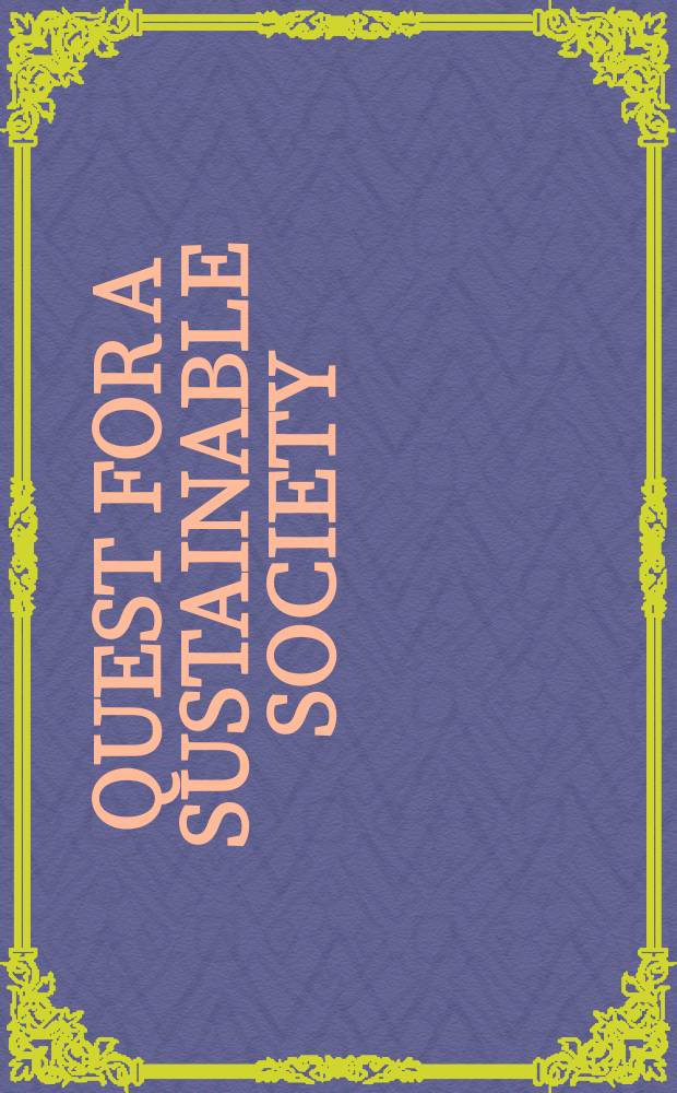 Quest for a sustainable society : Selection of papers from the 3d Conf., held at the Woodlands (near Houston) from Oct. 28 to 31, 1979