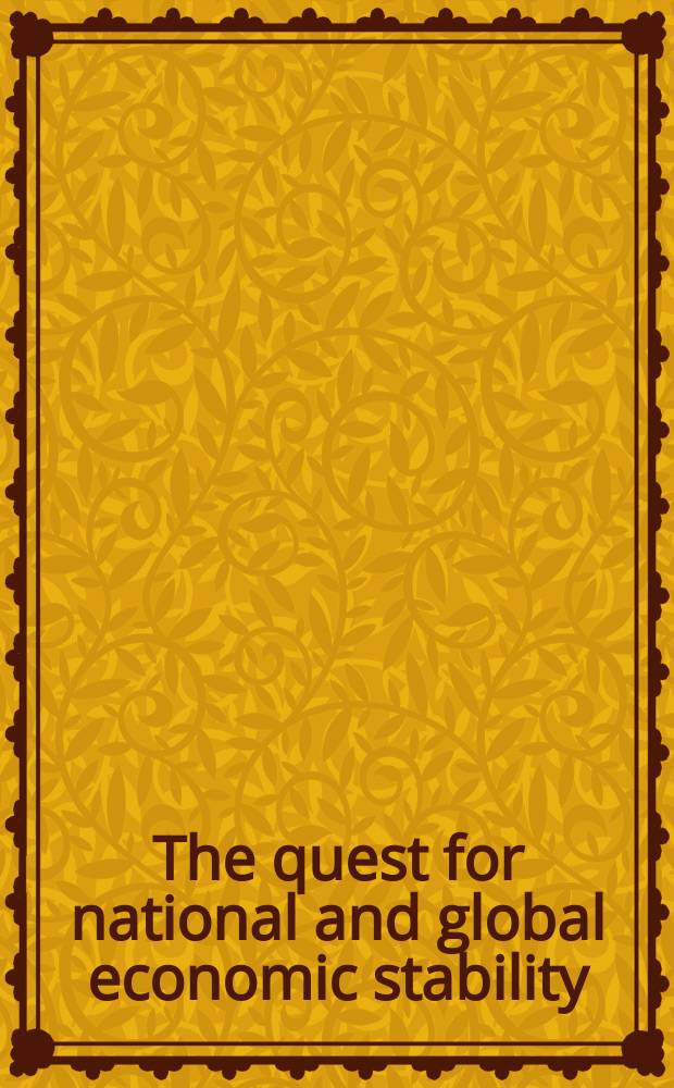The quest for national and global economic stability : In honor of Hendrikus Johannes Witteveen, Prof. at the Netherlands school of economics, Rotterdam : A coll. of essays