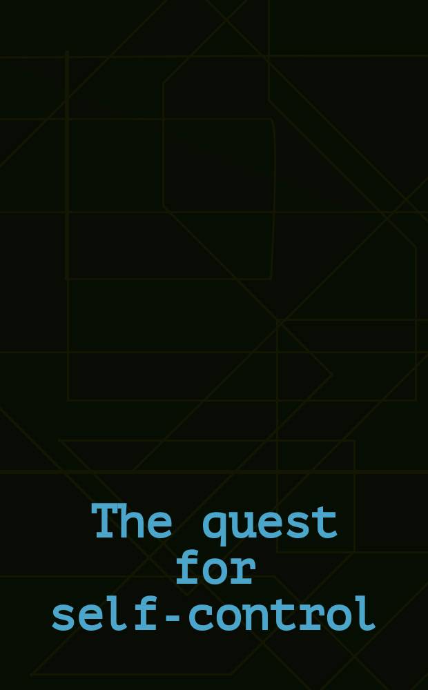 The quest for self-control : Classical philosophies a. sci. research