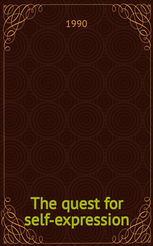 The quest for self-expression : Paint in Moscow a. Leningrad, 1965-1990 : A cat. of the Exhib., Columbus museum of art, Columbus, Ohio, Sept. 16 - Nov. 25, 1990 etc.