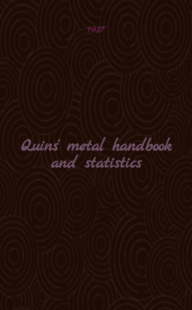 Quins' metal handbook and statistics : 24th year of publication