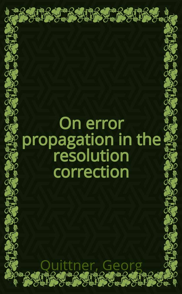 On error propagation in the resolution correction : (A cut-off technique and the influence of various factors on the accuracy of the results)