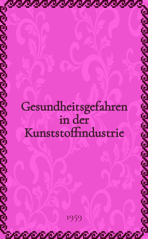 Gesundheitsgefahren in der Kunststoffindustrie