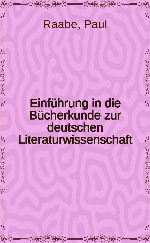 Einführung in die Bücherkunde zur deutschen Literaturwissenschaft
