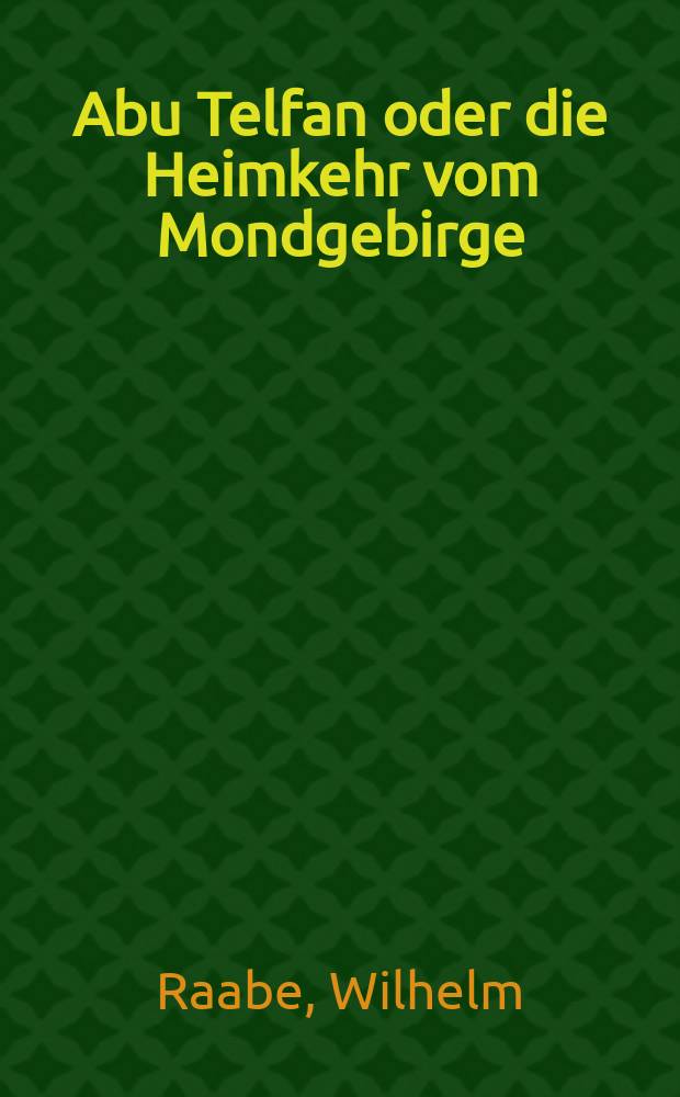 Abu Telfan oder die Heimkehr vom Mondgebirge