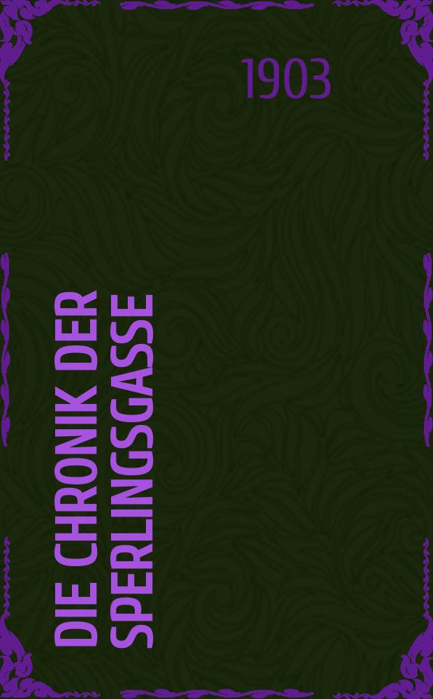 Die Chronik der Sperlingsgasse : Roman
