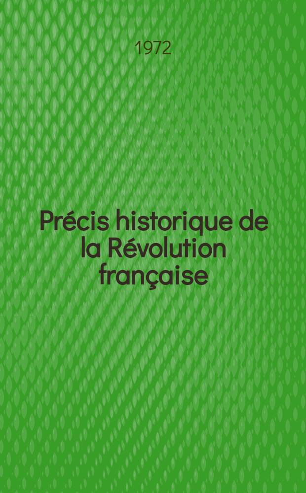 Précis historique de la Révolution française : On y a joint l'Acte constitutionnel des François avec le discours d'acceptation du roi