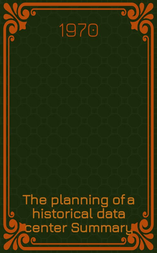 The planning of a historical data center Summary
