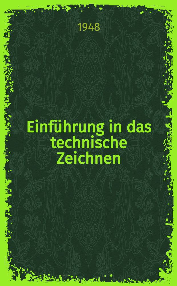 Einführung in das technische Zeichnen