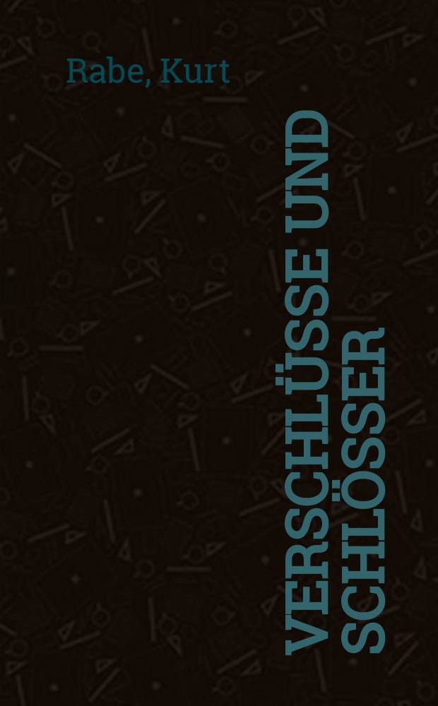 Verschlüsse und Schlösser