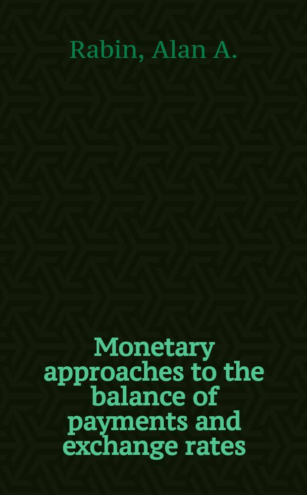 Monetary approaches to the balance of payments and exchange rates