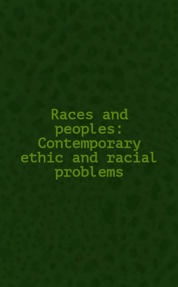Races and peoples : Contemporary ethic and racial problems : Transl. from the Russ.