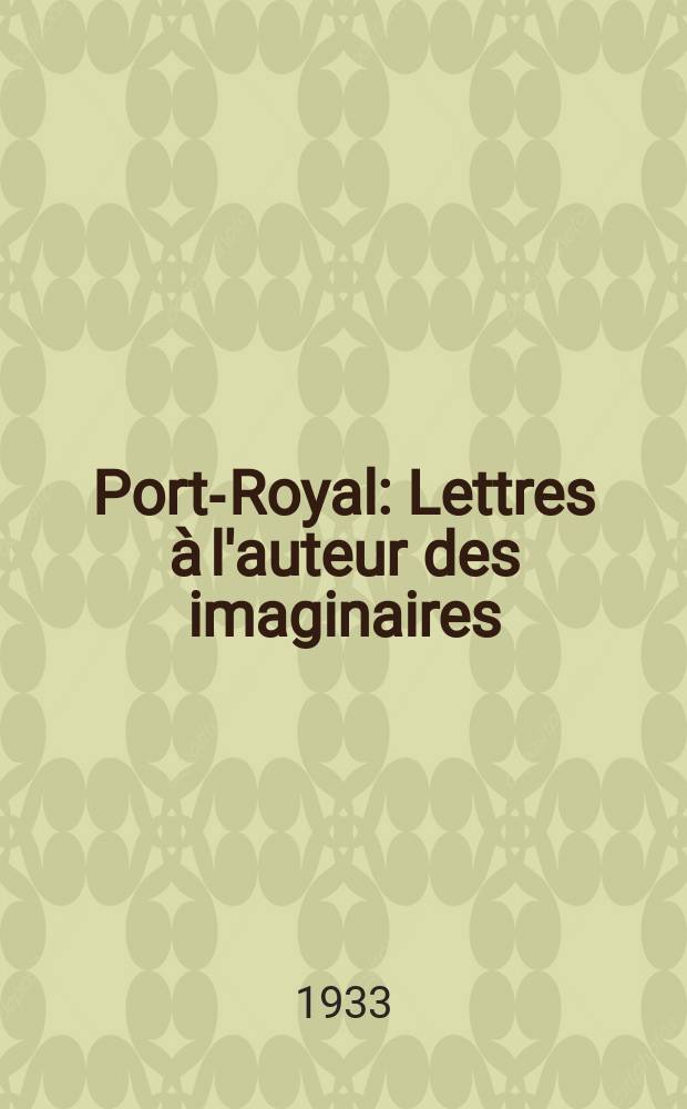 Port-Royal : Lettres à l'auteur des imaginaires : Abrégé de l'histoire de Port-Royal