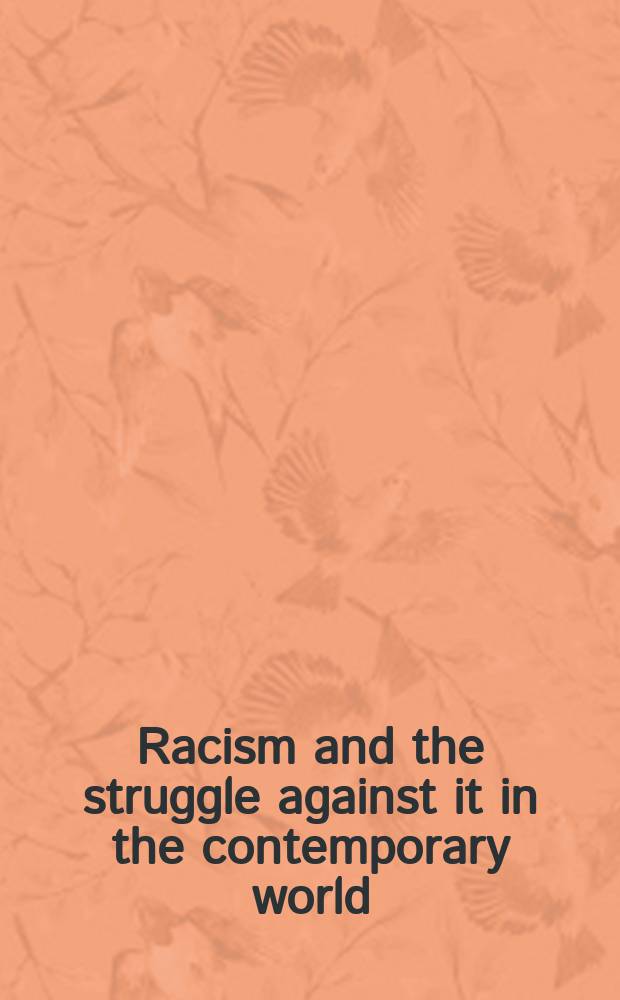 Racism and the struggle against it in the contemporary world : Symposium