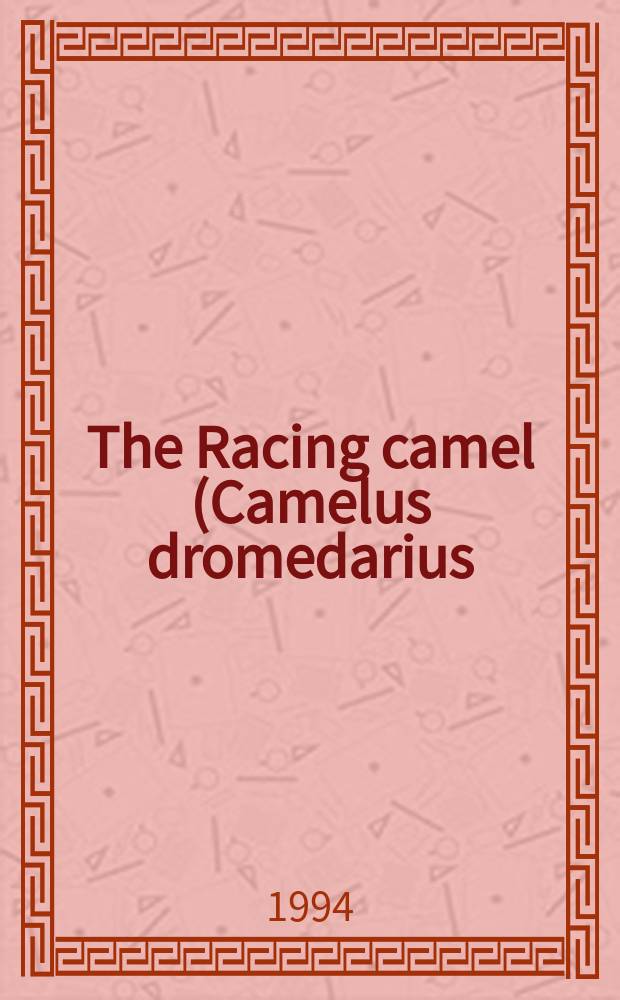 The Racing camel (Camelus dromedarius) : Physiology, metabolic functions a. adapt
