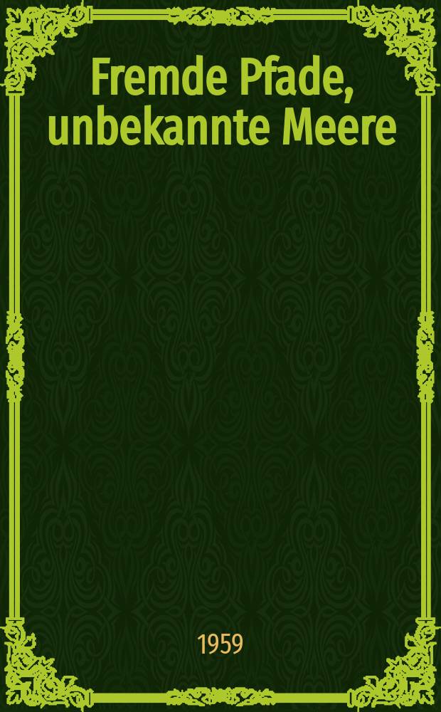 Fremde Pfade, unbekannte Meere
