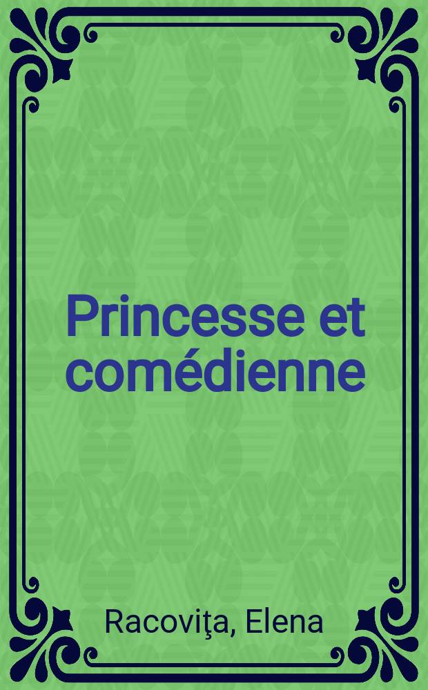 Princesse et comédienne : Souvenirs de ma vie