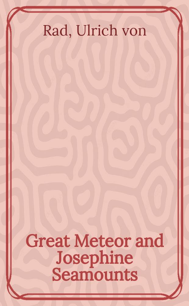 Great Meteor and Josephine Seamounts (eastern North Atlantic): composition and origin of bioclastic sands, carbonate and pyroclastic rocks