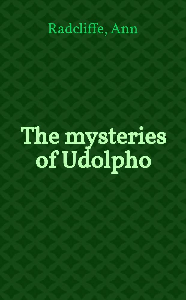 The mysteries of Udolpho : A romance