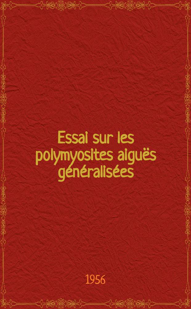 Essai sur les polymyosites aiguës généralisées