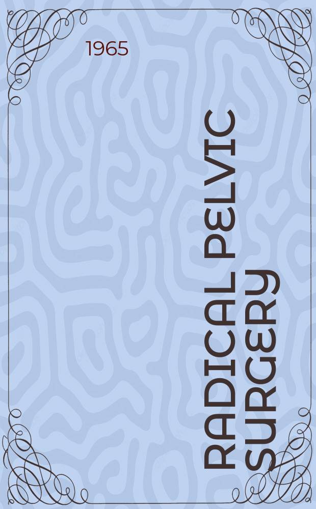 Radical pelvic surgery : Symposium