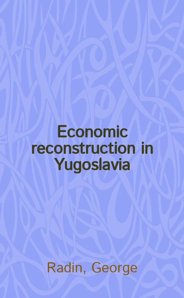 Economic reconstruction in Yugoslavia : A practical plan for the Balkans