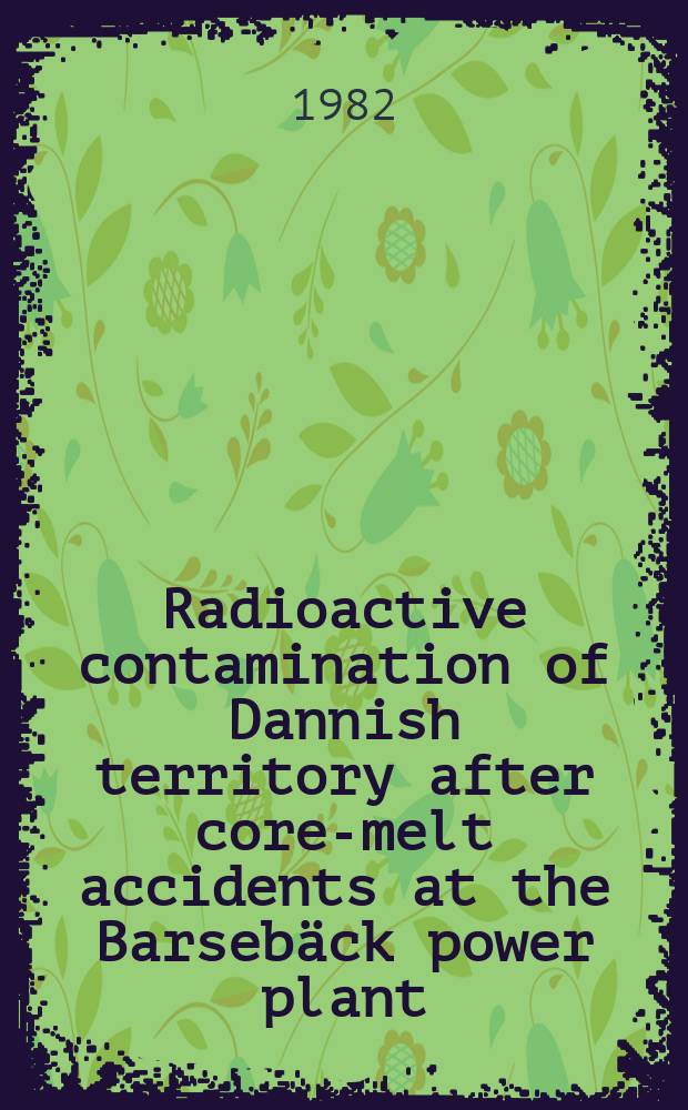Radioactive contamination of Dannish territory after core-melt accidents at the Barsebäck power plant