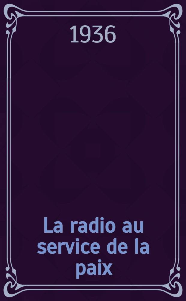 La radio au service de la paix : Une convention diplomatique