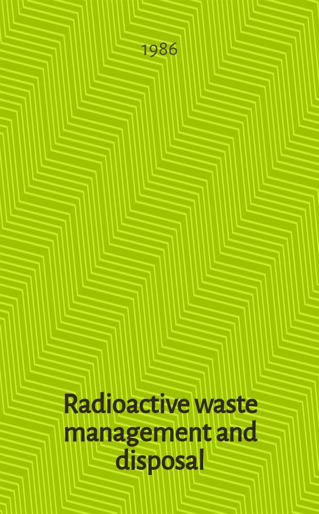 Radioactive waste management and disposal : Proc. of the Second Europ. Community conf., Luxembourg, Apr, 22-26, 1985