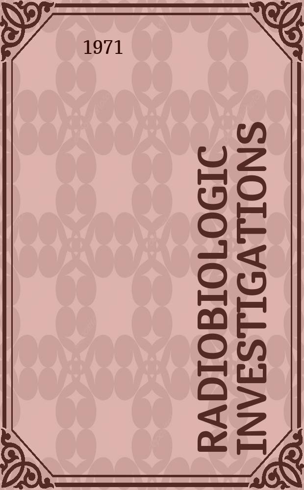 Radiobiologic investigations : Symposium