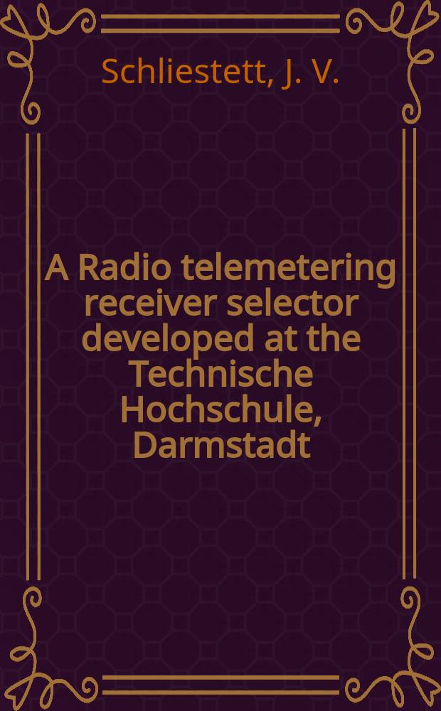 A Radio telemetering receiver selector developed at the Technische Hochschule, Darmstadt