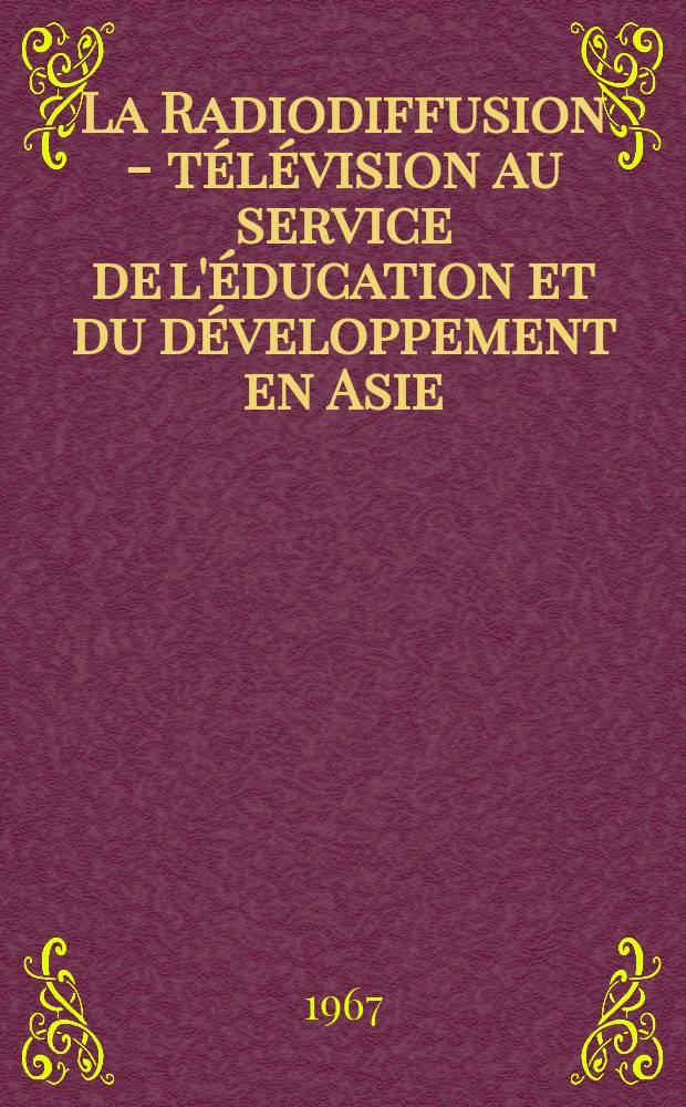 La Radiodiffusion - télévision au service de l'éducation et du développement en Asie