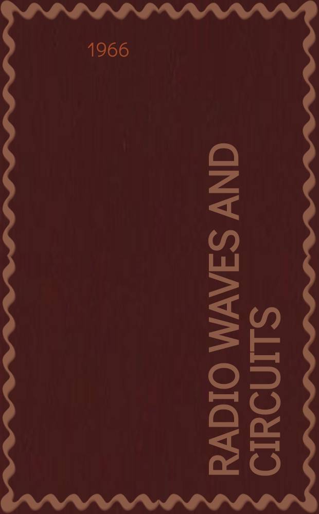 Radio waves and circuits : Proceedings of Commission VI on radio waves and circuits during the XIVth General assembly of URSI, Tokyo, Sept., 1963