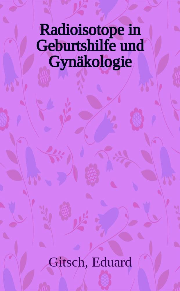 Radioisotope in Geburtshilfe und Gynäkologie