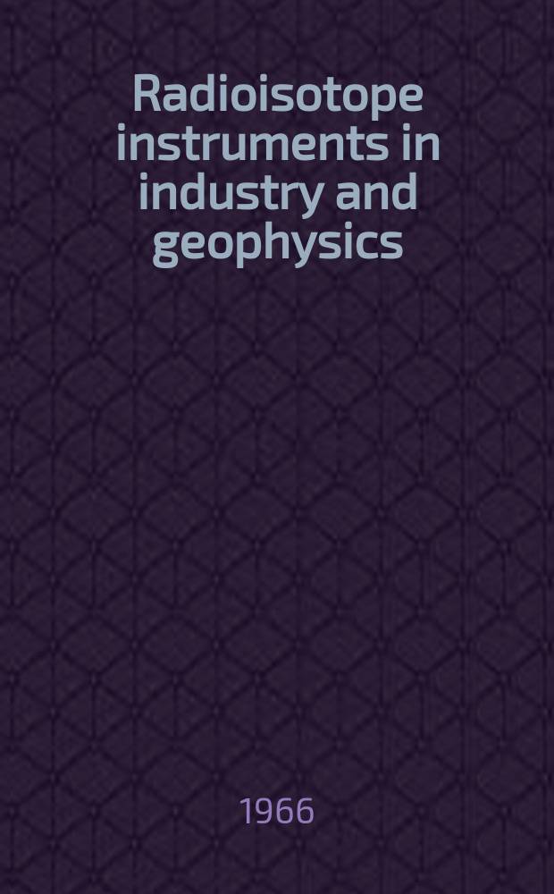 Radioisotope instruments in industry and geophysics : Bibliography