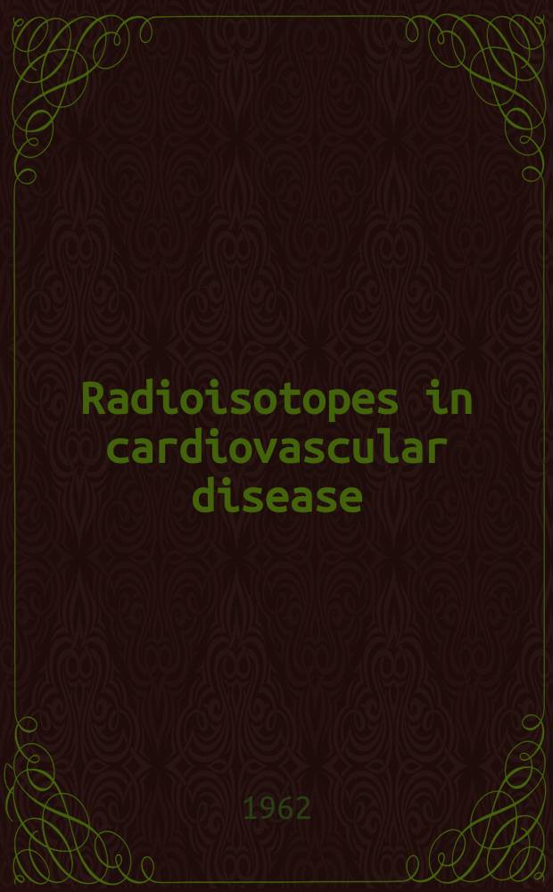 Radioisotopes in cardiovascular disease