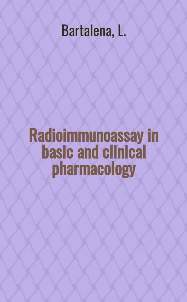 Radioimmunoassay in basic and clinical pharmacology