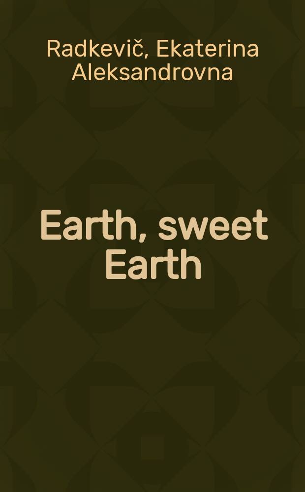 Earth, sweet Earth