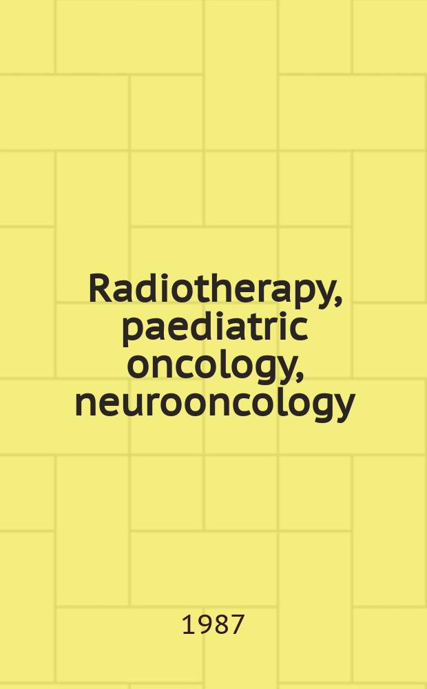 Radiotherapy, paediatric oncology, neurooncology